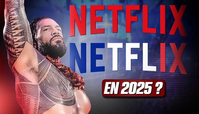 WWE sur NETFLIX en FRANCE (on va se régaler)